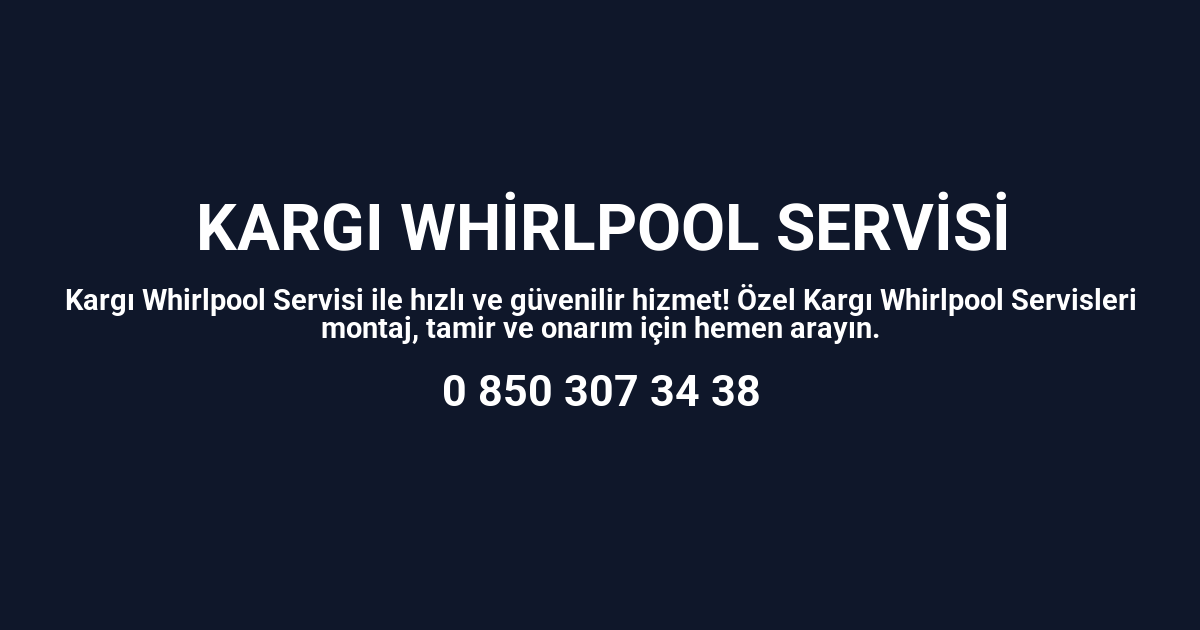 Kargı Whirlpool Servisi